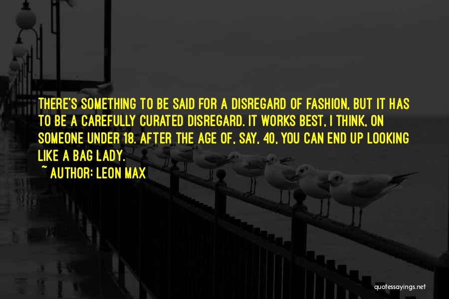 Leon Max Quotes 928852