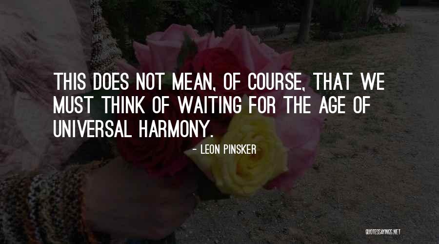 Leon Pinsker Quotes 2152289