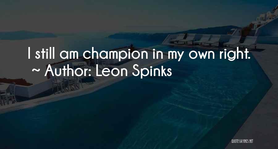 Leon Spinks Quotes 175487