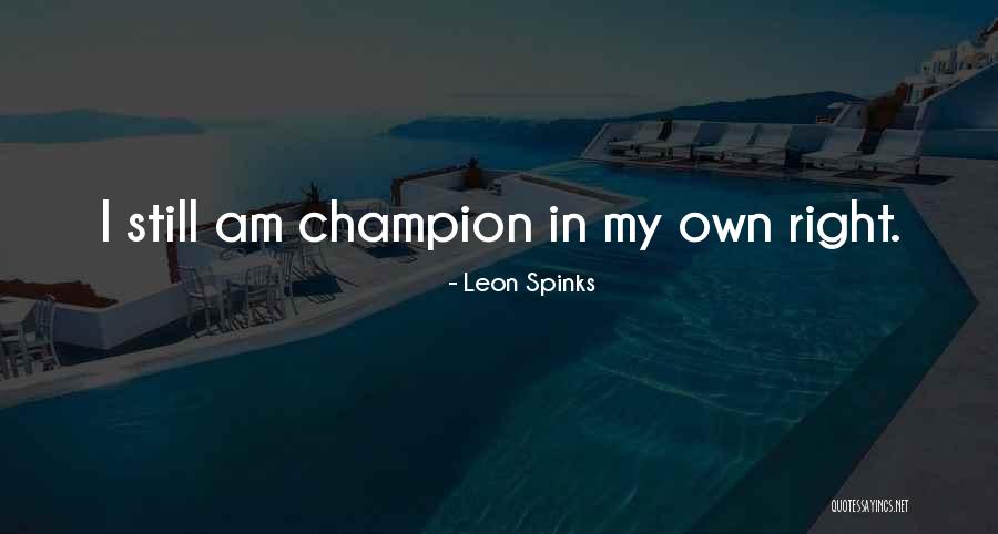 Leon Spinks Quotes 175487