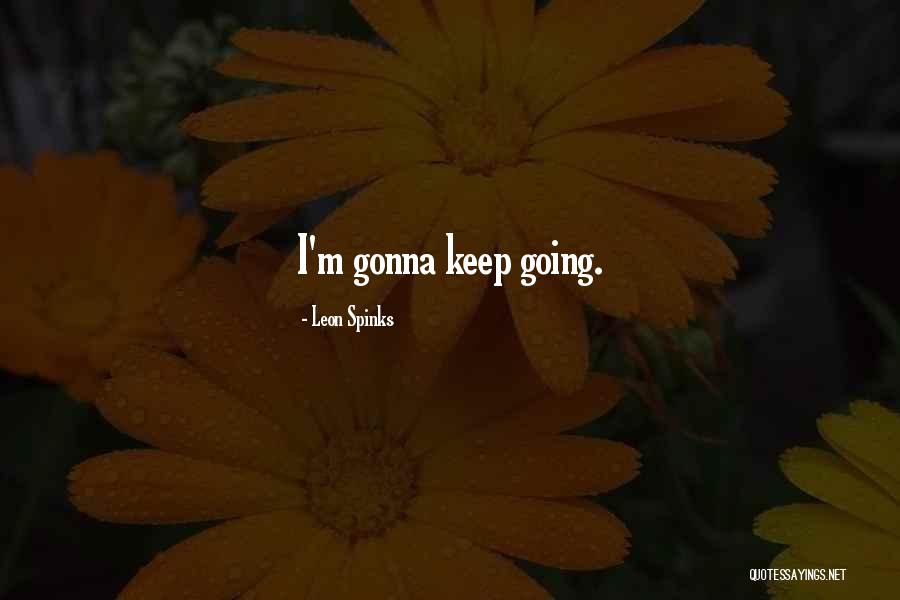 Leon Spinks Quotes 870229 Leon Spinks Quotes 870229