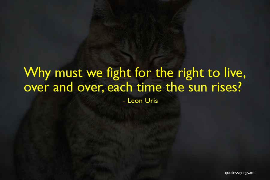 Leon Uris Quotes 874121 Leon Uris Quotes 874121