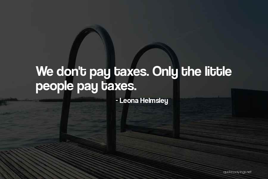 Leona Quotes By Leona Helmsley