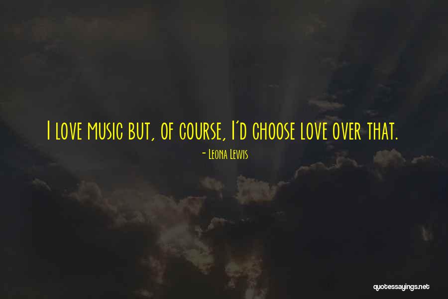 Leona Quotes By Leona Lewis Leona Quotes By Leona Lewis