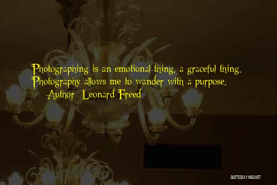 Leonard Freed Quotes 709028