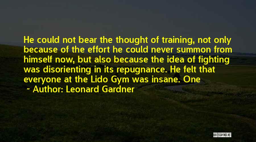 Leonard Gardner Quotes 934323