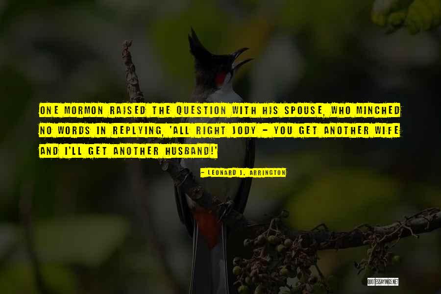 Leonard J. Arrington Quotes 823435 Leonard J. Arrington Quotes 823435