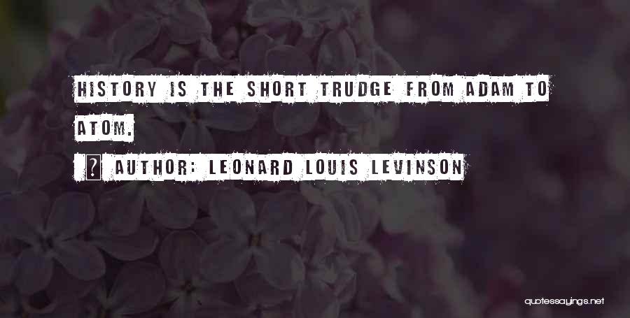 Leonard Louis Levinson Quotes 1539800