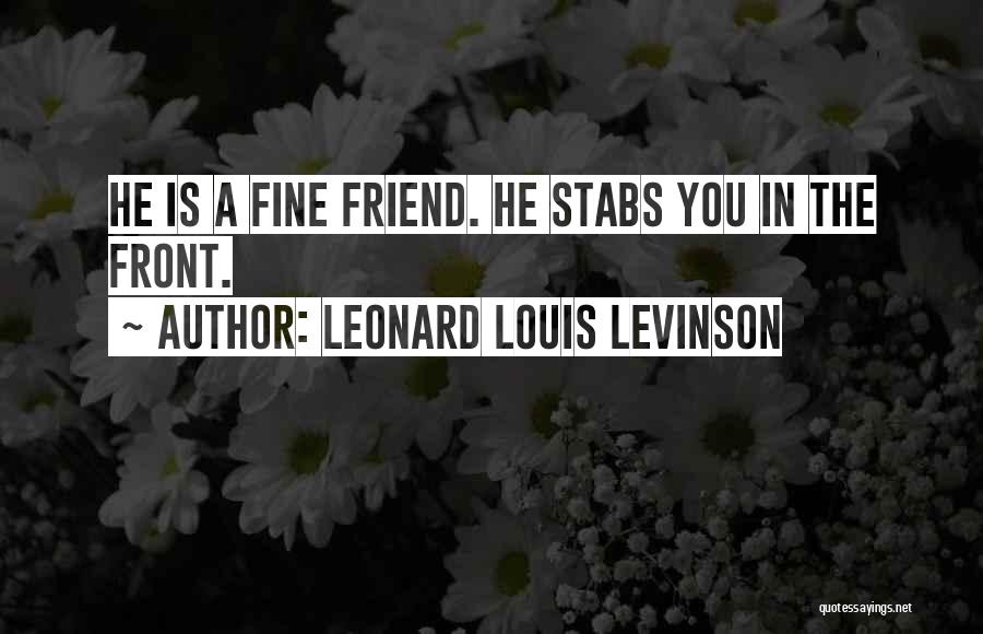 Leonard Louis Levinson Quotes 718828