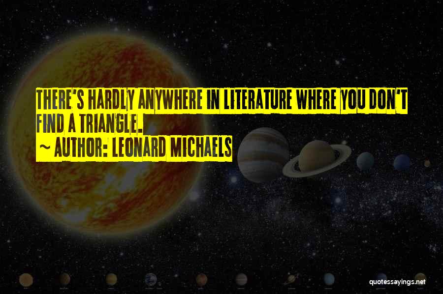 Leonard Michaels Quotes 765409