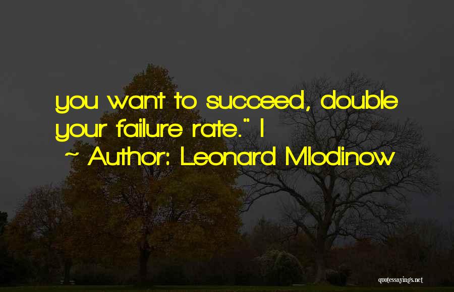 Leonard Mlodinow Quotes 1248550