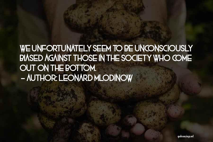 Leonard Mlodinow Quotes 164895