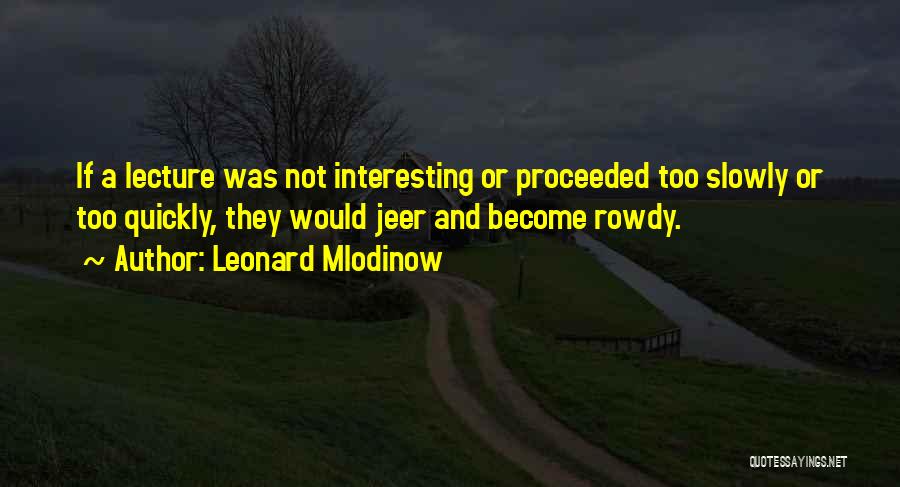 Leonard Mlodinow Quotes 1987594