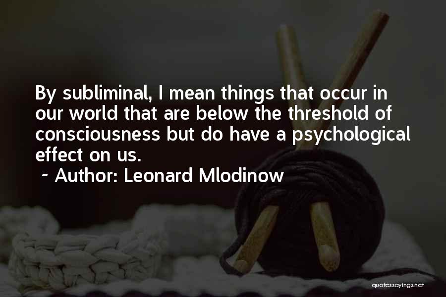 Leonard Mlodinow Quotes 2094577