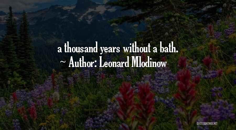 Leonard Mlodinow Quotes 2129237