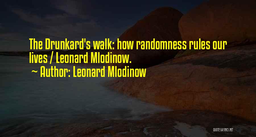 Leonard Mlodinow Quotes 443886