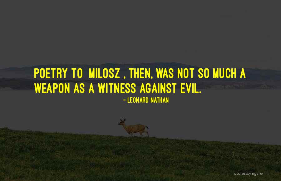 Leonard Nathan Quotes 1421653 Leonard Nathan Quotes 1421653