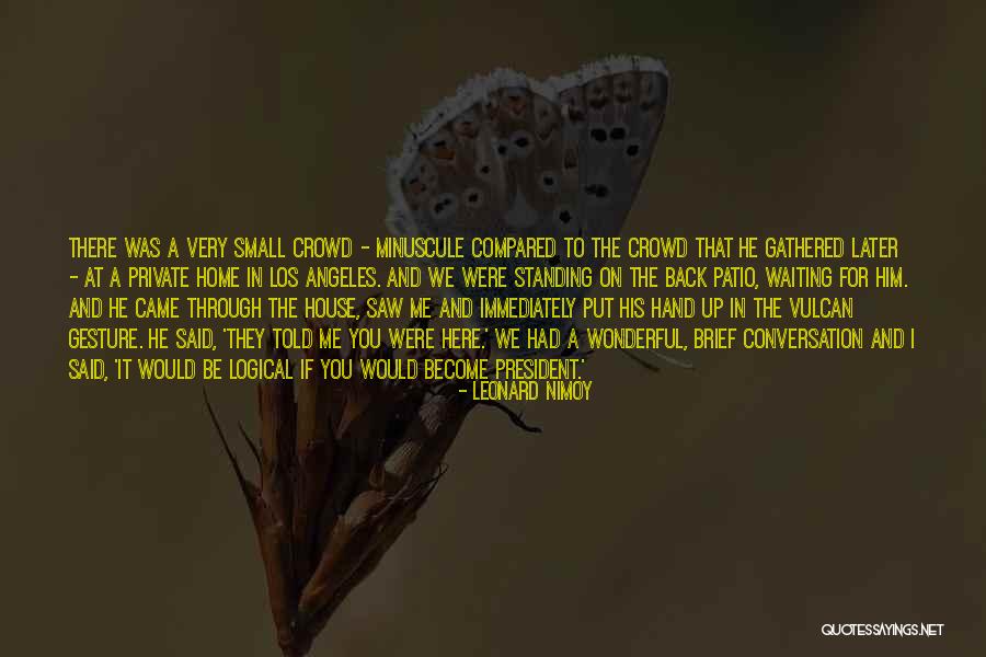 Leonard Nimoy Quotes 2136202 Leonard Nimoy Quotes 2136202
