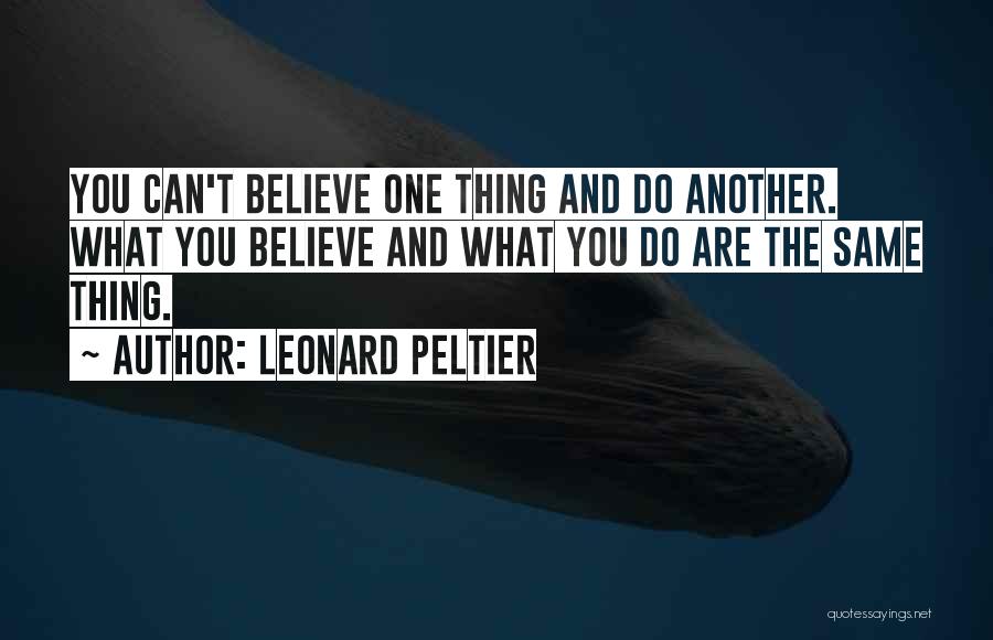 Leonard Peltier Quotes 1677191
