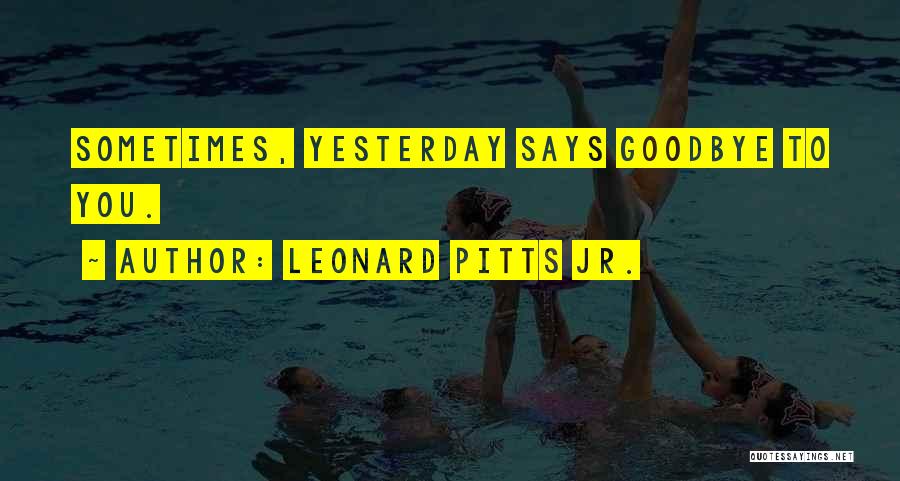 Leonard Pitts Jr. Quotes 1691867