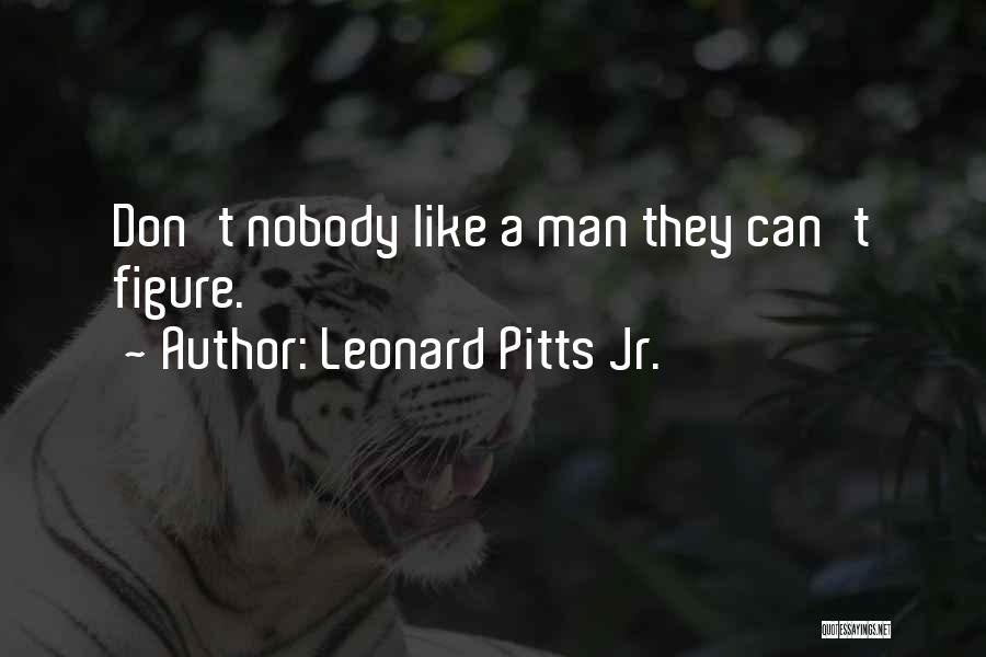 Leonard Pitts Jr. Quotes 534106