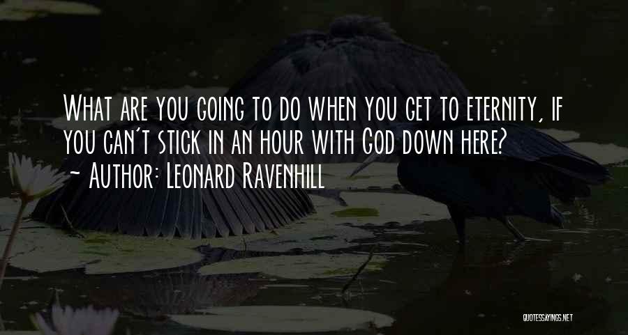 Leonard Ravenhill Quotes 769086