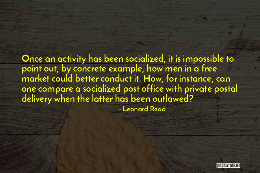 Leonard Read Quotes 2223557 Leonard Read Quotes 2223557