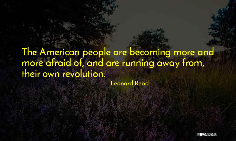 Leonard Read Quotes 536919 Leonard Read Quotes 536919