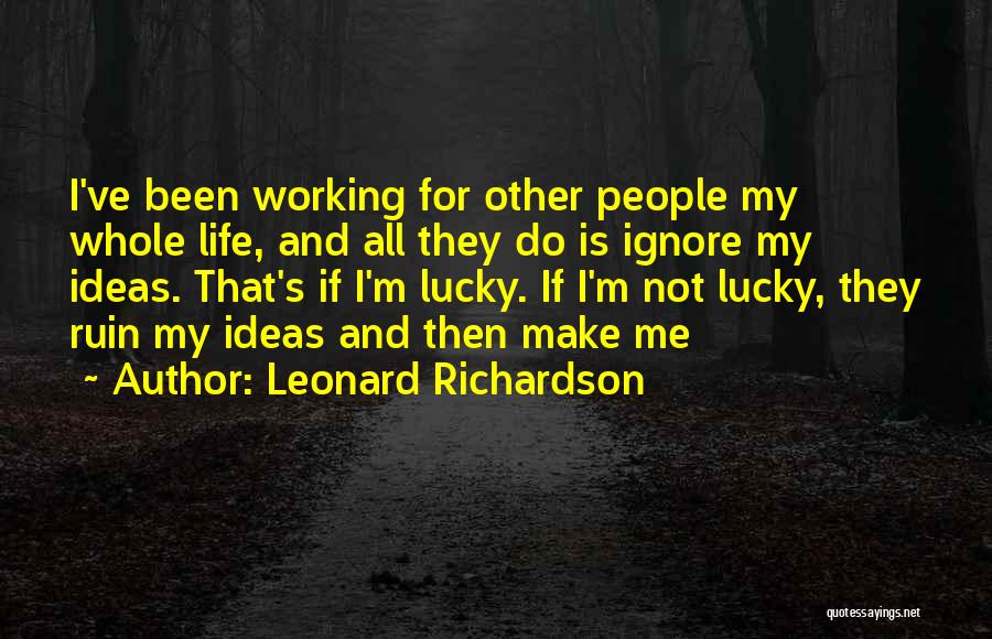 Leonard Richardson Quotes 277864