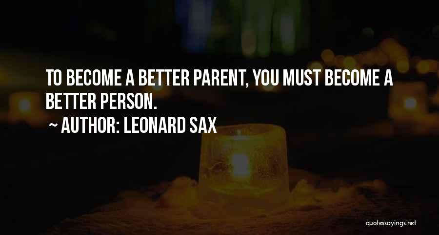 Leonard Sax Quotes 1597479