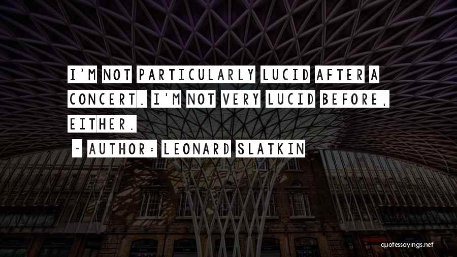 Leonard Slatkin Quotes 1113467