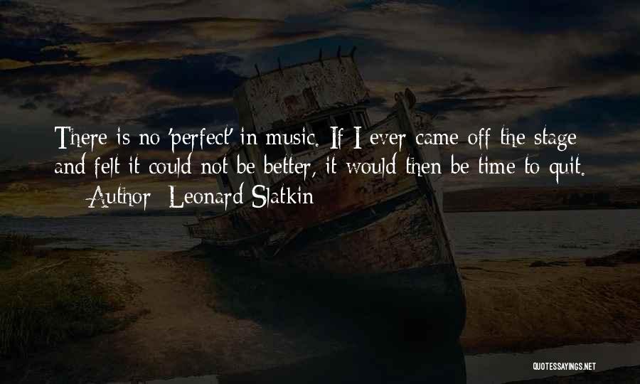 Leonard Slatkin Quotes 1200355