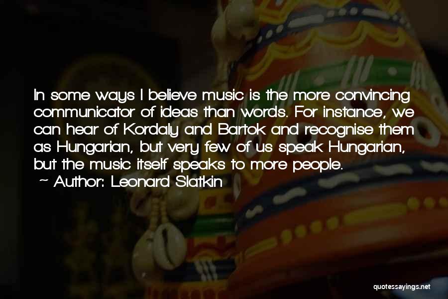 Leonard Slatkin Quotes 1669725