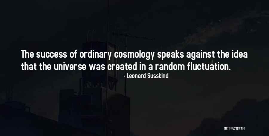 Leonard Susskind Quotes 978600 Leonard Susskind Quotes 978600
