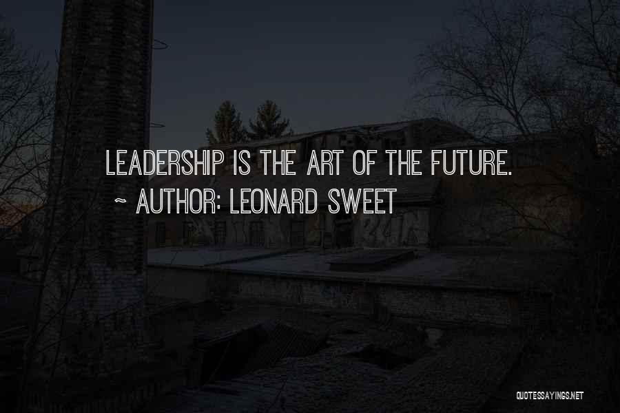 Leonard Sweet Quotes 1638119