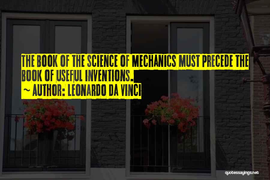 Leonardo Da Vinci Inventions Quotes By Leonardo Da Vinci