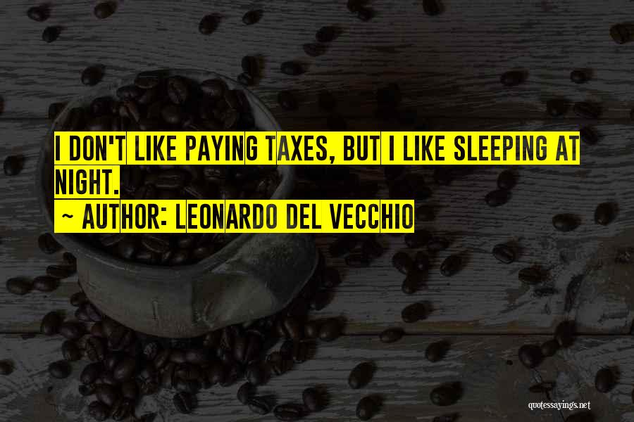 Leonardo Del Vecchio Quotes 922669
