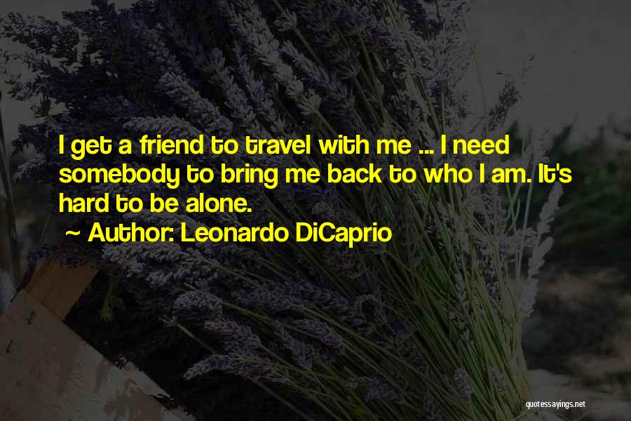 Leonardo DiCaprio Quotes 2164406