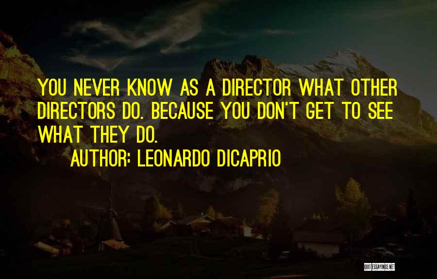 Leonardo DiCaprio Quotes 2186254