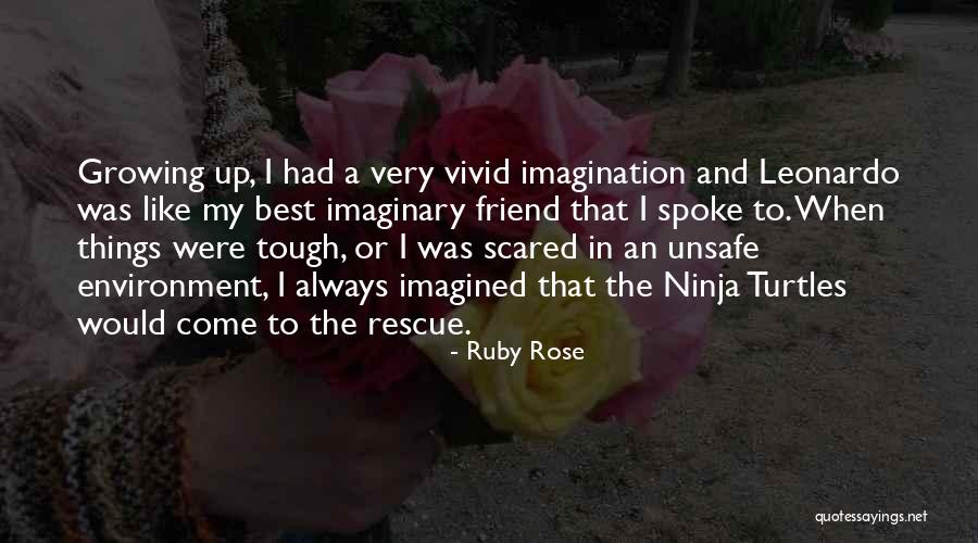 Leonardo Ninja Turtles Quotes By Ruby Rose Leonardo Ninja Turtles Quotes By Ruby Rose