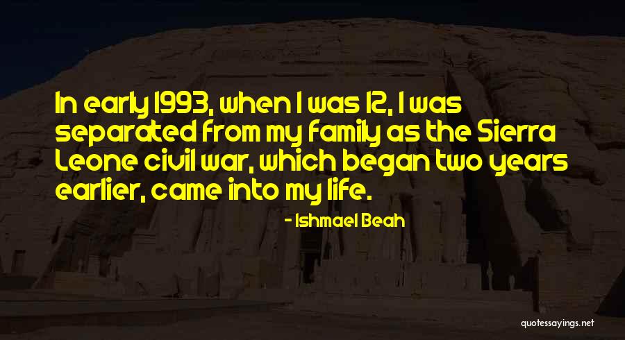 Leone Family Quotes By Ishmael Beah Leone Family Quotes By Ishmael Beah
