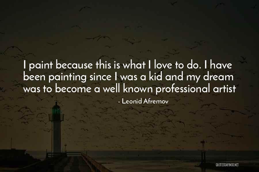 Leonid Afremov Quotes 1775972