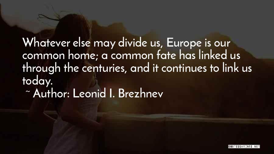 Leonid I. Brezhnev Quotes 1021218