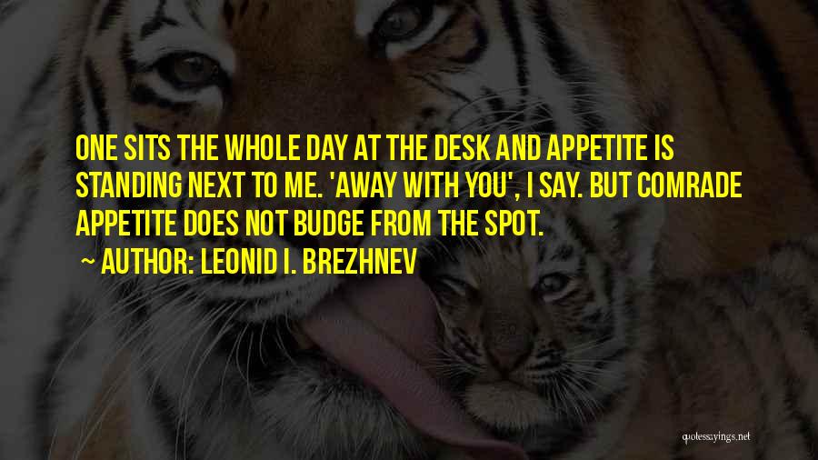 Leonid I. Brezhnev Quotes 1637335