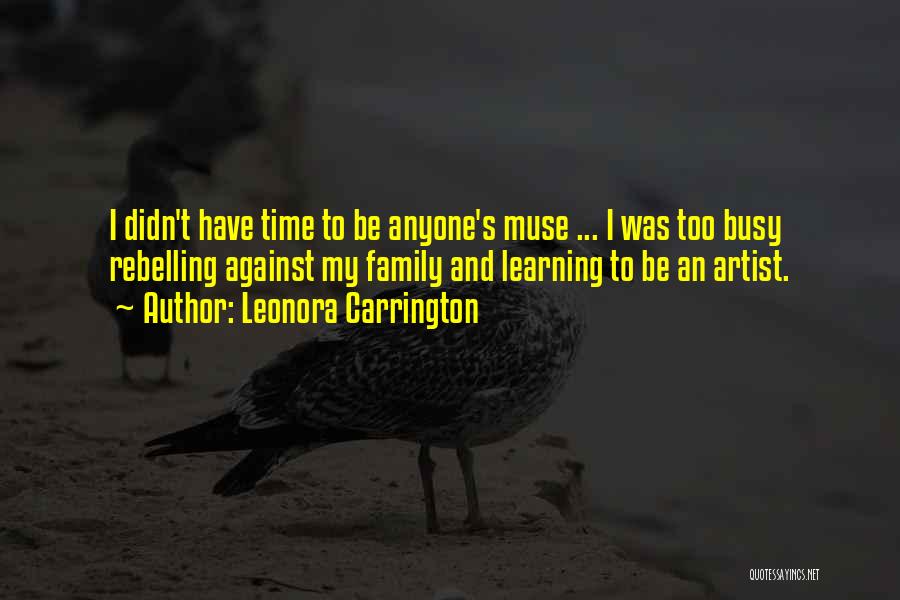 Leonora O'reilly Quotes By Leonora Carrington