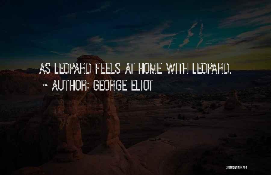 Leopard Quotes By George Eliot