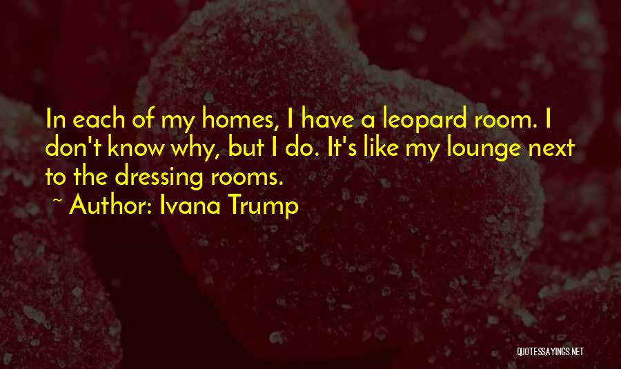 Leopard Quotes By Ivana Trump