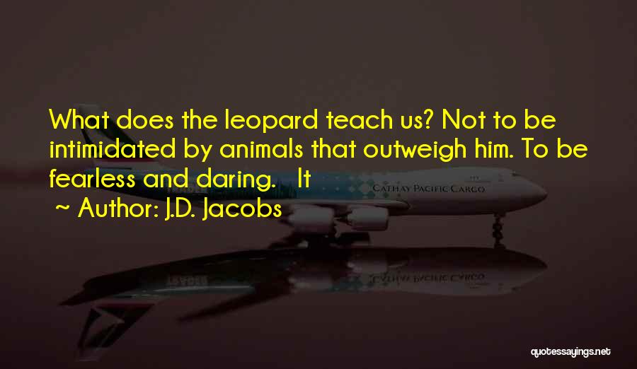 Leopard Quotes By J.D. Jacobs