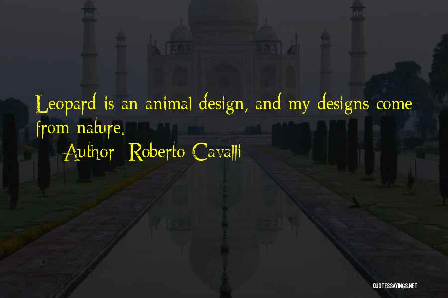 Leopard Quotes By Roberto Cavalli