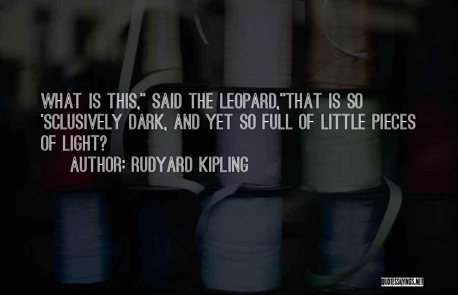 Leopard Quotes By Rudyard Kipling